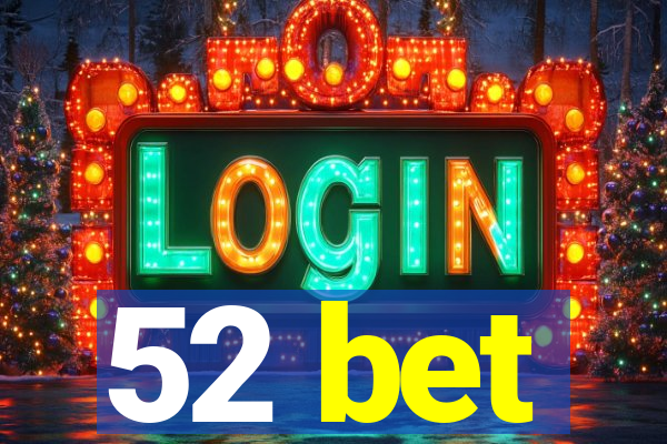 52 bet